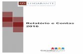 Relatório e Contas 2016 - Lisgarante...Lisgarante – Sociedade de Garantia Mútua, S.A. Relatório & Contas | 2016 CA de 22 de Fevereiro de 2017