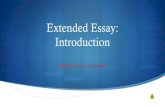 Extended Essay: Introductiontuhsibprogram.weebly.com/uploads/8/6/7/7/8677734/... · Extended Essay: Introduction (Malone says this is a no fun day) What is the extended essay? ...