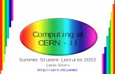 Computing at CERN - IIssl-computing.web.cern.ch/lecture2.pdf · Lecture II • Computing at CERN Today!Software at CERN Today • The future & LHC Computing. Introduction • For