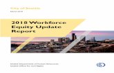 2018 Workforce Equity Update Report - Seattle€¦ · Jeanne Fulcher, Interim Employment Pathways Strategic Advisor, SDHR Jessica Wang, Fiscal and Policy Analyst, CBO Joseph Russell,
