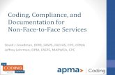 Coding, Compliance, and Documentation for Non-Face-to-Face ...€¦ · Coding, Compliance, and Documentation for Non-Face-to-Face Services . David J Freedman, DPM, FASPS, FACFAS,