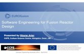 Software Engineering for Fusion Reactor Design · of fusion reactor core: SMARDDA software as the microcosm. Need for software capable of continuous development. History at Culham