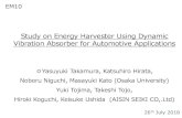 Study on Energy Harvester Using Dynamic Vibration Absorber ...Œ¯動/RotO...Study on Energy Harvester Using Dynamic Vibration Absorber for Automotive Applications Yasuyuki Takamura,