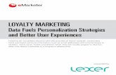 LOYALTY MARKETING… · personalize in ways that better suit the consumer.” Marketing and industry experts interviewed for this report continually came back to three key tactics