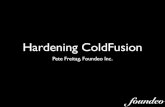 Hardening ColdFusion• Requested Template’s Security Policy Overrides any Included Templates • Remove Execute Permission on directories that shouldn’t contain cfm’s (such