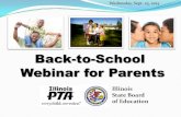 Back-to-School Webinar for Parents · Webinar for Parents . Illinois State Board of Education . Wednesday, Sept. 23, 2015 . Today’s Speakers. ... Own and Other Children’s Success