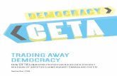 TRADING AWAY DEMOCRACY - The Council of Canadians · 2020. 9. 28. · September 2016 Trading Away Democracy How CETA’s investor protection rules could result in a boom of investor
