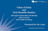 Value of Solar and Grid Benefit Studies · Range of Solar Valuation Studies •Narrow studies –Short-run cost savings from solar additions •Long-Run studies –Generation capacity