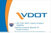 I-95/395 HOT Lanes Project Update Fairfax County Board of · I-95/395 HOV/Bus/HOT Lanes Northern Section • Expands existing High Occupancy Vehicle (HOV) lanes from 2 to 3 lanes