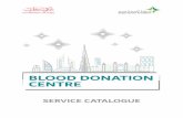 BLOOD DONATION CENTRE - Dubai Health Authority Library/SC/CENTERS... · 2020. 8. 11. · • Blood donation is a humanitarian act that helps to save the lives of needy patients. •
