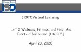 JROTC Virtual Learning LET 2 Wellness, Fitness, and First ...sites.isdschools.org/.../health_and_wellness/...Torres_FirstAid_Burns.… · 5. Once a first-degree burn is completely