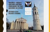 ERASMUS+ PROJECT. CULTURAL HERITAGE. CHERISHINGTHE …€¦ · erasmus+ project. cultural heritage. cherishingthe past, building the future october 2019: vilnius-lituania