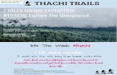 Into The Woods - thachivalley.com€¦ · Into The Woods # thachi 7 hills hiking expedition A week into the wild away from human civilization L et’s find some beautiful place not