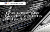 GUIDE BOOK The Ultimate Guide to Data RetentionIntroduction The Ultimate Guide to Data Retention 3 Introduction “Data retention” is now everyone’s concern and its scope goes