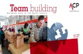 Team building - · PDF file Action” project to combine good deeds and team building. The event takes place in ACP’s headquarter in Turin. The centrepiece of the day is the completion