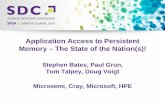 Application Access to Persistent Memory – The State of the ......L1 Cache Read 0.5ns 1 L2 Cache Read 7ns 14 DRAM Read 100ns 200 The PM Opportunity NVMe DRAM SSD Read 10us 20,000