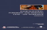 Radicalization: Foresight and Warning · 2016. 5. 4. · on “Radicalization: Foresight and Warning” at the Marina Mandarin Hotel, Singapore. The workshop, also known as the “CENS-GFF