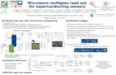 Microwave multiplex read out for superconducting sensors …...Rf-SQUID read out with microvawe multiplexing - DC biased TES - SQUID coupled with TES and a resonator circuit - microwave
