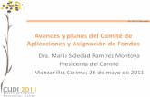 Avances y planes del Comité de Aplicaciones y Asignación ... · Agenda de la presentación I. Miembros del Comité de Aplicaciones y Asignación de Fondos (CAAF) 2010-2011 II. ...
