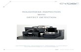 ROUGHNESS INSPECTION WITH DEFECT DETECTION · ROUGHNESS INSPECTION WITH DEFECT DETECTION 2 INTRODUCTION Ever increasing importance falls onto the texture and other physical properties