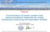 Tutorial - italy.ieeer8.org · Control System DMS/EMS DMS ICT System (ns-2) α, β, Δt ICT Distribution Network data Distribution System Load Flow calculation X S SSH/SCP X(t 0)