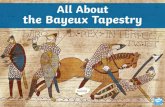 New The Bayeux Tapestry · 2020. 5. 1. · The tapestry is embroidered in wool on linen. It is 70 metres long and 50 centimetres high. No one is exactly sure who made it, although