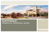 Scottsdale: America’s financial oasisscottsdalechamber.com/wp-content/uploads/2013/10/...Scottsdale Unified School District is Arizona’s most excelling school district. 2. FLOURISHING