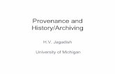 Provenance and History/Archiving - USENIX · Lost Source Provenance - Extended Tracing Queries • When retrieving provenance, the tracing query uses a view that is created on the