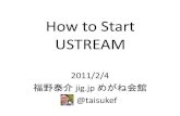 How to Start USTREAM · USTREAM 2011/2/4 福野泰介jig.jp めがね会館 @taisukef. Enjoy! USTREAM! @taisukef. USTREAM. You're On. Free LIVE VIDEO Streaming. http','nnn ustre Marblee