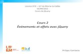 Cours 2 Événements et effets avec jQuery - IGMigm.univ-mlv.fr/~gambette/ENSIUT/jQuery-Cours2-2015.pdf · Licence STIC – IUT de Marne-la-Vallée 02/04/2015 Cours de jQuery Cours