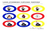 Lego Starwars Free Cupcake Toppers · PDF file 2018. 12. 27. · Print on cardstock. Cut with 1 3/4” circle punch or 2” scallop punch. Lego Starwars Cupcake Toppers Glue two together