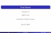 Final Review - University of South Carolina 142_Spring 2020.pdf · Yi Final Review Apr 23, 2020 19 / 28. How to test a Power Series for Convergence? 1 Use Ratio (or Root) Testto nd