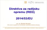 Direktiva za radijsku opremu (RED) 2014/53/EU RED direktiva2k.pdf · Direktiva radijske opreme (RED) - 2014/53/EU EU Uredba broj 1025/2012 - članak 2 - točka 1c • harmonizirana