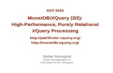 MonetDB/XQuery (2/2): High-Performance, Purely Relational ... · 13 Stefan.Manegold@CWI.nl MonetDB/XQuery ADT 2010 Schedule •So far •RDBMS back-end support for XML/XQuery (1/2):