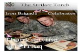 Thanksgiving Thanksgiving In IraqHappy Thanksgiving THE IRON BRIGADE EAL EA L EAL Happy Thanksgiving to the Iron Brigade Fam-ily Members and Soldiers. CSM Eyer and I had the pleasure