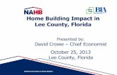 New Home Building Impact in Lee County, Florida · 2016. 10. 28. · October 25, 2013 Lee County, Florida Home Building Impact in Lee County, Florida. ... Education $1,290 $774 Police