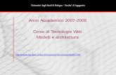 Anno Accademico 2007-2008 Corso di Tecnologie Web Modelli ...lia.deis.unibo.it/.../lezione/modulo1_2008.pdf · anche da altre caratteristiche proprie del livello di comunicazione