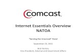 Internet Essentials Overview NATOA · Internet Essentials was designed by Comcast with the FCC to address all of these barriers ... minds when we use the Internet. This topic provides