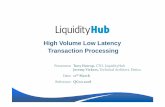 High Volume Low Latency Transaction Processingjaoo.dk/dl/qcon-london-2008/slides/JeremyVickers_LiquidityHub.pdf · Build platform that enables access to multiple sources ... Ease