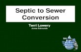 Septic to Sewer Conversion - Florida Department of Health...Conversion Terri Lowery Jones Edmunds. The Back Story • Septic Systems in Sensitive Areas • Springs Protection Legislation