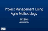 Project Management Using Agile Methodology · PDF file 2019. 11. 27. · What is Agile Project Management? Agile project management focuses on continuous improvement, scope ﬂexibility,