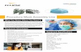 Procedure Mask Assembly Line - Eclipse Automation Inc. · Procedure Mask Assembly Line What You Need, Where You Need It Our Ear Loop Procedure Mask Assembly Line is compact and fully