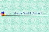 Gauss-Siedel · PDF file 2015. 9. 15. · Engineering Mathematics III Gauss-Seidel Method Algorithm A set of n equations and n unknowns: a 11 x 1 a 12 x 2 a 13 x 3 ... a 1n x n b 1