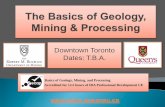 Downtown Toronto Dates: T.B.A. of Mi… · Basics of Geology, Mining, and Processing ... Independent consultant: Geochemistry in Mineral Exploration, and Ore Deposit Geology Basics