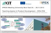 New IPROD Meeting University Novi Sad 25. – 28.11.2013 Teaching …iprod.masfak.ni.ac.rs/.../wp_2_2/Presentation_SPALTEN.pdf · 2016. 1. 15. · 1 KIT – Universität des Landes