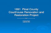 1891 Pinal County Courthouse Renovation and Restoration ... · PDF file Exterior Work Activities / Status: •Exterior masonry brick repair – completed. •New roofing @ Flat Roof