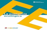 La economía ecológica - Grupo Cooperativo Cajamar · La economía ambiental y la economía de los recursos ambientales 10 2. El concepto de economía ecológica 13 PARTE II: INVITACIÓN
