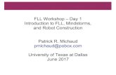 FLL Workshop – Day 1 Introduction to FLL, Mindstorms, and …roboplex.org/.../2017/05/fll201706-day1-intro-build.pdf · 2017. 7. 5. · Core Values Central component of FIRST LEGO