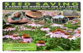 A HANDS-ON WORKSHOP FOR ALL LEVELS SATURDAY, …seeds, wet seed processing, optimal seed storage, and packaging and labeling seeds. Emphasis is on learning through doing. Welcome one