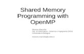 Shared memory programming with OpenMP · PDF file OpenMP Programming 4 OpenMP Model for shared-memory parallel programming Portable across shared-memory architectures Incremental parallelization